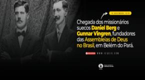 Assembleia de Deus no Brasil: 110 anos da chegada dos pioneiros