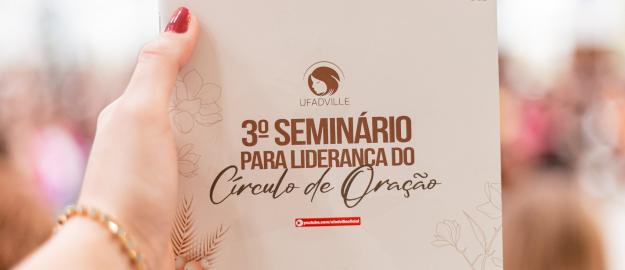 UFADVILLE promove Seminário para Lideranças do Círculo de Oração