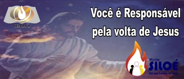 Você é responsável pela volta de Jesus